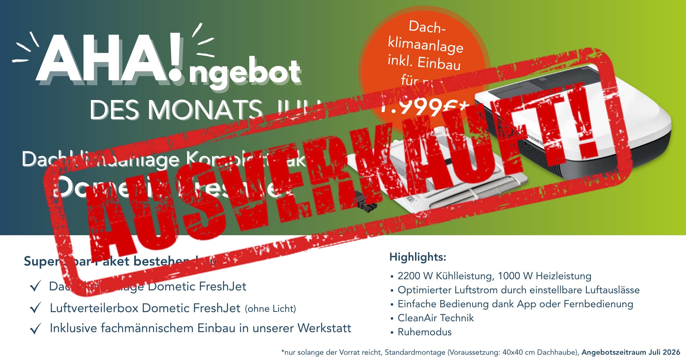 AHA!ngebot im Juli: Dometic FreshJet Klimaanlage inklusive Einbau für nur 1.999 €! - Ausverkauft - 1 Ausverkauft AHA des Monats Juli 2026 2400 x 1256